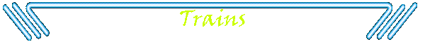 Trains