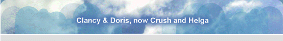 Clancy & Doris, now Crush and Helga