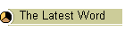 The Latest Word
