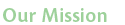 Our Mission