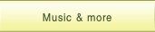 Music & more.