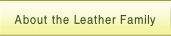 About the Leather Family.