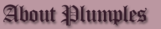 About Plumples Page