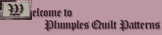 Welcome to Plumples Quilt Patterns