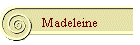 Madeleine