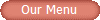 Our Menu