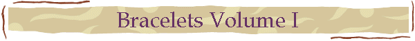 Bracelets Volume I