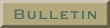 Bulletin