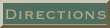 Directions