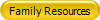 Family Resources