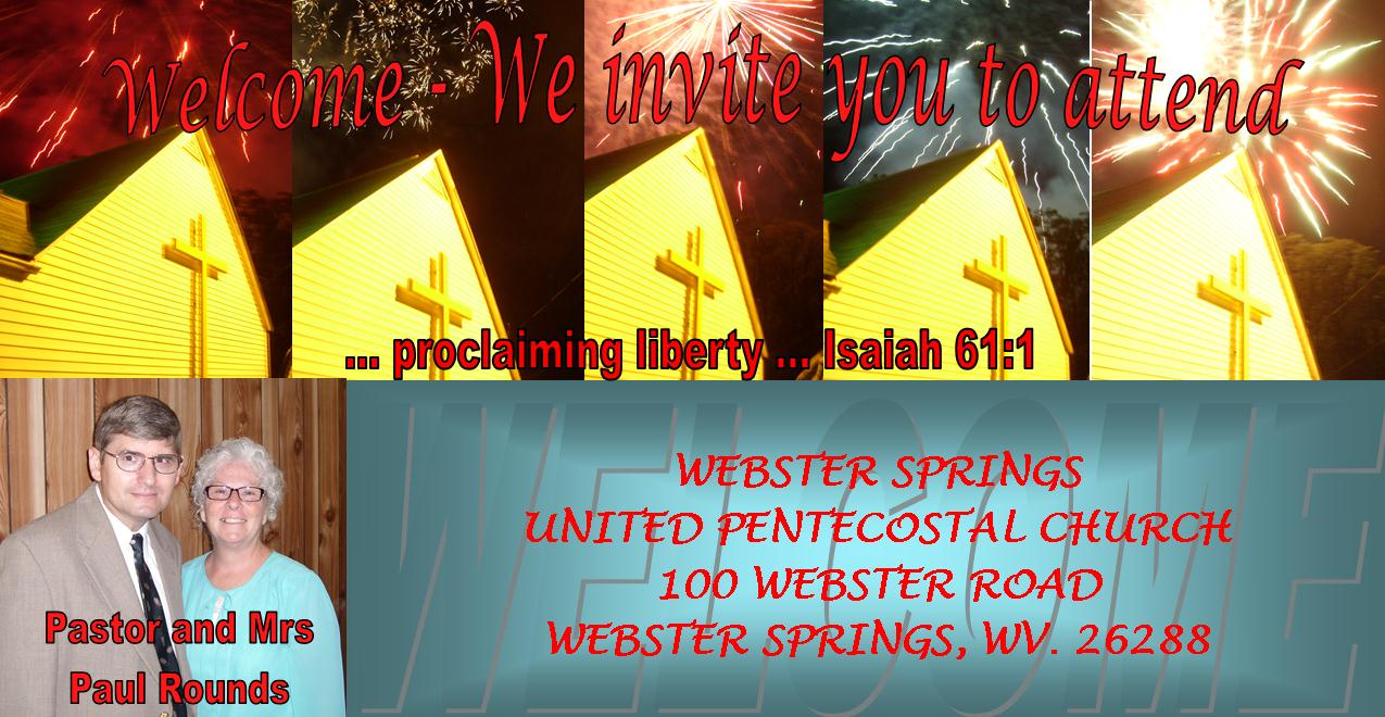 Come visit the Webster Springs United Pentecostal Church