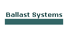 Ballast Systems