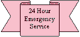 Down Ribbon: 24 Hour Emergency Service