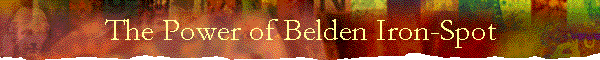 The Power of Belden Iron-Spot